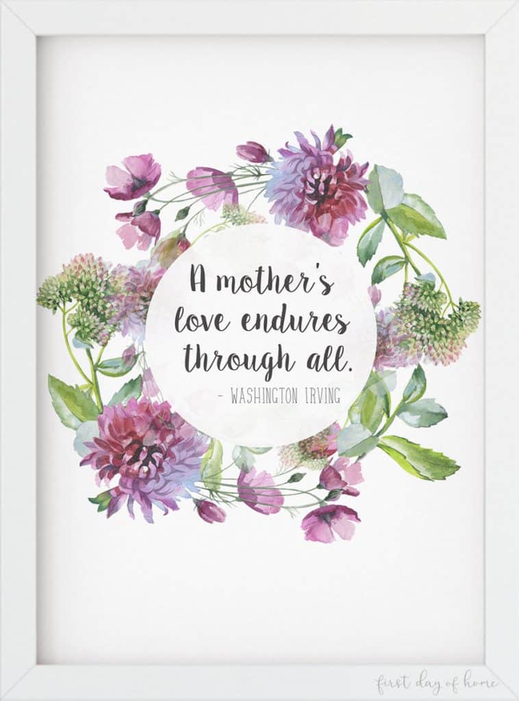 A Mother's Love Endures Through All - Mother's Day Free Printable Art with quote about moms