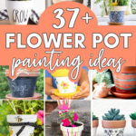 Collage of painted flower pots with text overlay reading "37+ Flower Pot Painting Ideas"