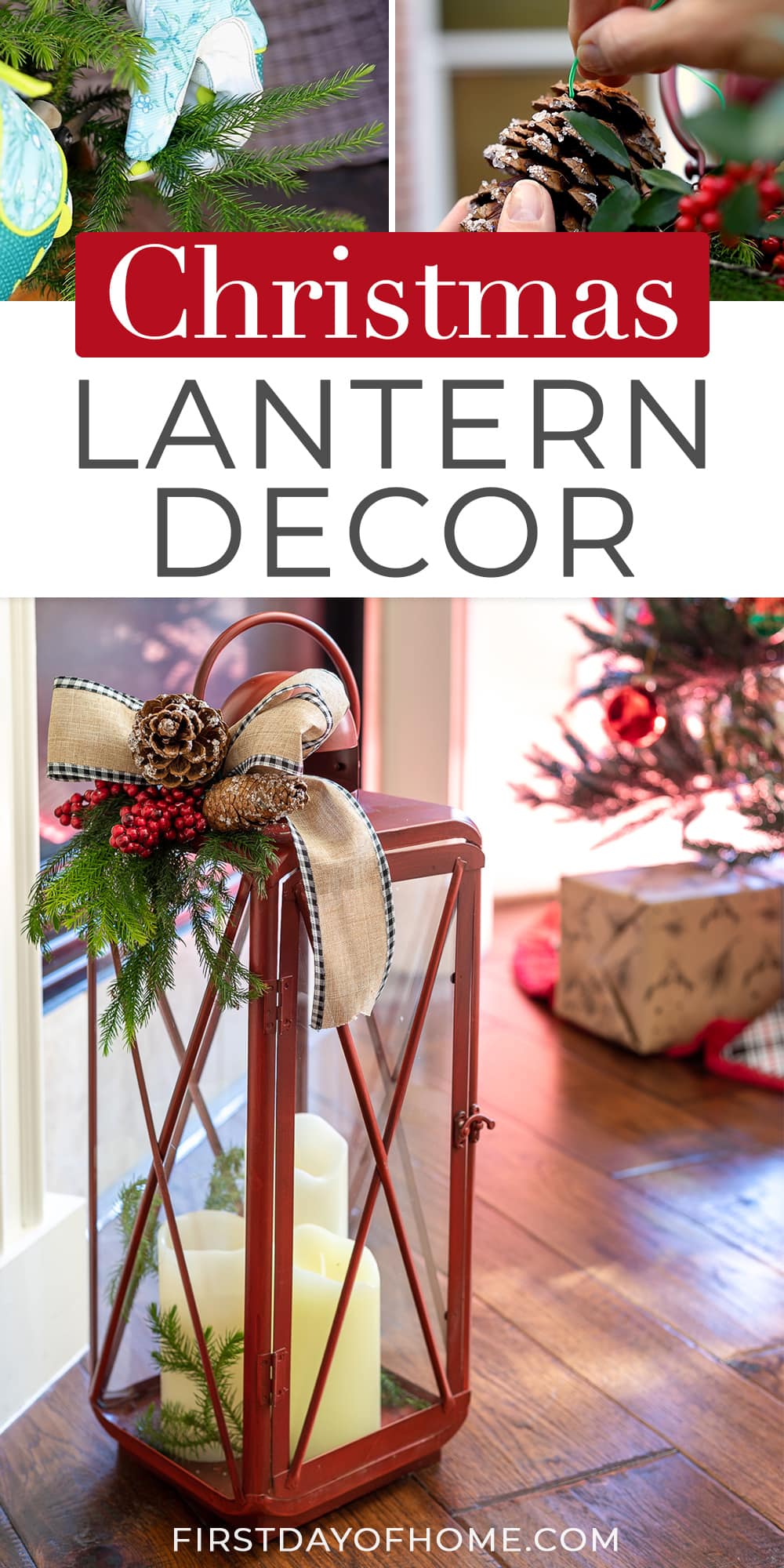 Collage of Christmas lantern decor and greenery and pinecones used to decorate the lantern. Text overlay reads "Christmas Lantern Decor"