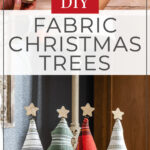 Fabric Christmas trees with star tree toppers on wood slices. Text overlay reads "DIY Fabric Christmas Trees".