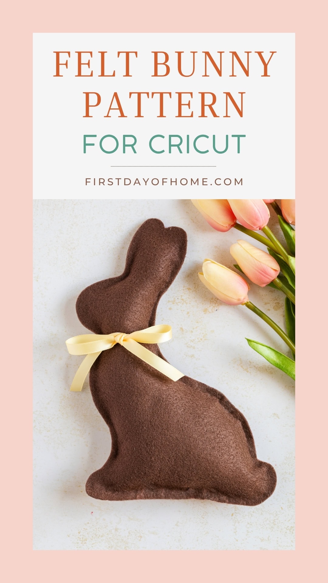 Felt Bunny Easter Pattern – First Day of Home